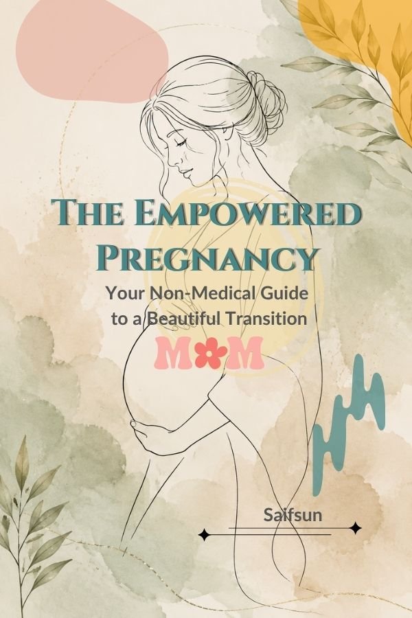 The Empowered Pregnancy Your Non-Medical Guide to a Beautiful Transition
